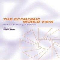 Cambridge University Press The Economic World View: Studies in the Ontology of Economics