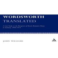 John Williams Wordsworth Translated: A Case Study in the Reception of British in White