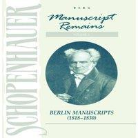 Arthur Schopenhauer Manuscript Remains, Volume III: Berlin Manuscripts (1818-183)