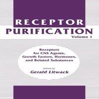Gerald Litwack Receptor Purification : Volume 1 Receptors for CNS Agents, Growth in White