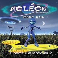 Brent Levasseur Aoleon The Martian Girl: Science Fiction Saga - Part 1 First