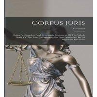 Anonymous Corpus Juris: Being A Complete & Systematic Statement Of The