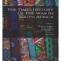 Erskine Childers The Times History Of The War In South Africa: 1899-1902; Volume 5