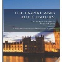 Rudyard Kipling The Empire & the Century: A Series of Essays On Imperial