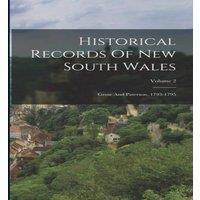 Anonymous Historical Records Of New South Wales: Grose & Paterson in White