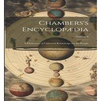 Anonymous Chambers's Encyclopaedia: A Dictionary of Universal Knowledge for in White