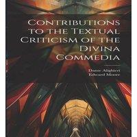 Dante Alighieri Contributions to the Textual Criticism of the Divina Commedia in White
