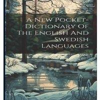 Anonymous A New Pocket-dictionary Of The English & Swedish Languages