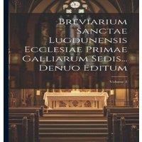 Anonymous Breviarium Sanctae Lugdunensis Ecclesiae Primae Galliarum Sedis..