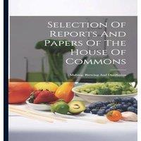 Anonymous Selection Of Reports & Papers Of The House Of Commons: Malting