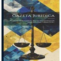 Anonymous Gazeta Juridica: Revista Mensal De Legislacao, Doutrina E
