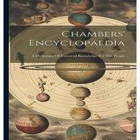 Anonymous Chambers' Encyclopaedia: A Dictionary Of Universal Knowledge For in White