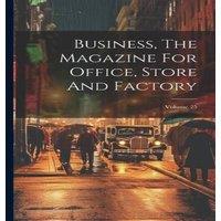 Anonymous Business, The Magazine For Office, Store & Factory; Volume 25 in White