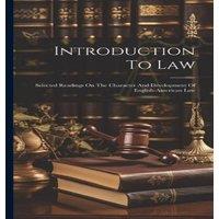 Anonymous Introduction To Law: Selected Readings On The Character And in White