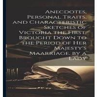 Anonymous Anecdotes, Personal Traits, & Characteristic Sketches of in White