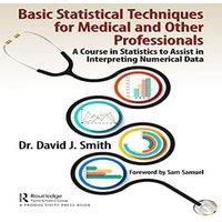 David J. Smith Basic Statistical Techniques for Medical & Other Professionals: in White