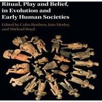 Cambridge University Press Ritual, Play & Belief, in Evolution & Early Human Societies