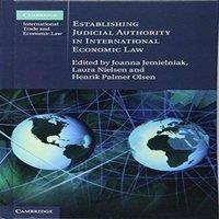 Cambridge University Press Establishing Judicial Authority in International Economic Law in White