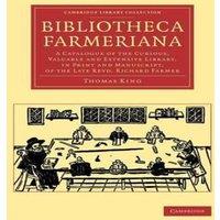 Thomas King Bibliotheca Farmeriana: A Catalogue of the Curious, Valuable and