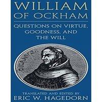 Cambridge University Press William of Ockham: Questions on Virtue, Goodness, & the Will