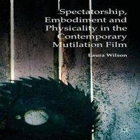 Laura Wilson Spectatorship, Embodiment & Physicality in the Contemporary