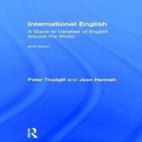 Peter Trudgill International English: A Guide to Varieties of English Around the