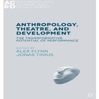 Alex Flynn Anthropology, Theatre, & Development : The Transformative