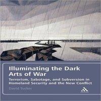 David Tucker Illuminating the Dark Arts of War: Terrorism, Sabotage, and