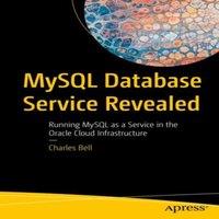 Charles Bell MySQL Database Service Revealed : Running MySQL as a Service in in White