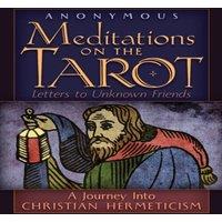 Anonymous Meditations on the Tarot: A Journey into Christian Hermeticism
