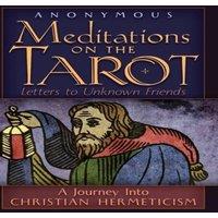 Anonymous Meditations on the Tarot: A Journey into Christian Hermeticism in White