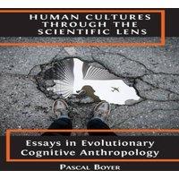Pascal Boyer Human Cultures through the Scientific Lens: Essays in Evolutionary in White