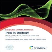 Royal Society of Chemistry Iron in Biology : Molecular Structures, Cellular Processes and