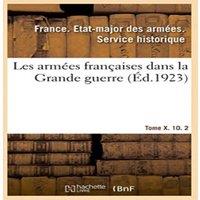 France Les armees francaises dans la Grande guerre. Tome X. 10. 2