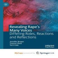 Jennifer Brown Revealing Rape's Many Voices : Differing Roles, Reactions and