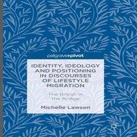 Michelle Lawson Identity, Ideology & Positioning in Discourses of Lifestyle