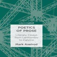 Mark Axelrod Poetics of Prose : Literary Essays from Lermontov to Calvino in White