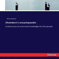 Anonymous Chambers's encyclopaedia:A dictionary of universal knowledge for