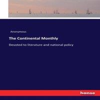 Anonymous The Continental Monthly:Devoted to literature & national policy in White