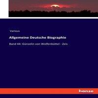 Various Allgemeine Deutsche Biographie:Band 44: Gunzelin von Wolfenbuttel