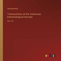 Anonymous Transactions of the American Entomological Society:Vol. III