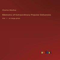 Charles Mackay Memoirs of Extraordinary Popular Delusions :Vol. 1 - in large in Orange