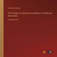 Charles Darwin The Origin of Species by Means of Natural Selection:in large print in White
