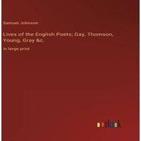 Samuel Johnson Lives of the English Poets; Gay, Thomson, Young, Gray c.:in large in White