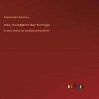 Alexandre Dumas Das Halsband der Konigin:Erster Band in Grossdruckschrift in White