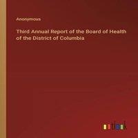 Anonymous Third Annual Report of the Board of Health of the District of in White