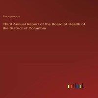 Anonymous Third Annual Report of the Board of Health of the District of