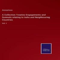 Anonymous A Collection Treaties Engagements & Sunnuds relating to India in White