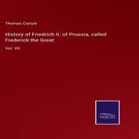 Thomas Carlyle History of Friedrich II. of Prussia, called Frederick the in White