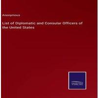 Anonymous List of Diplomatic & Consular Officers of the United States in White